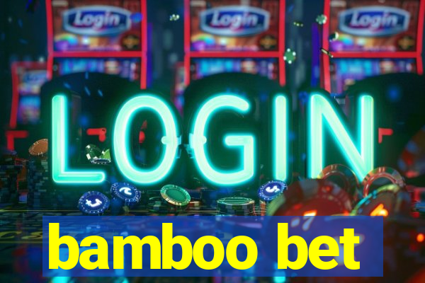 bamboo bet